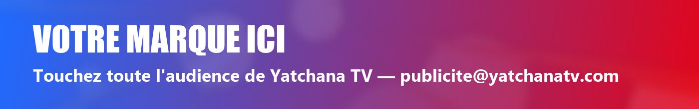Annoncez sur Yatchana TV